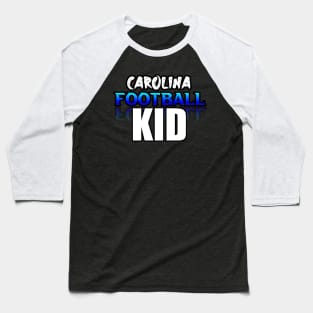 Kid Carolina Football Fans Sports Saying Text Baseball T-Shirt